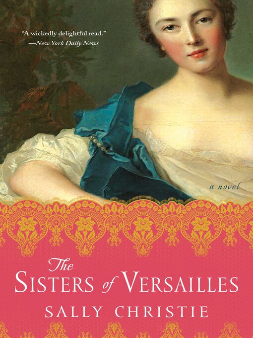 Title details for The Sisters of Versailles by Sally Christie - Wait list